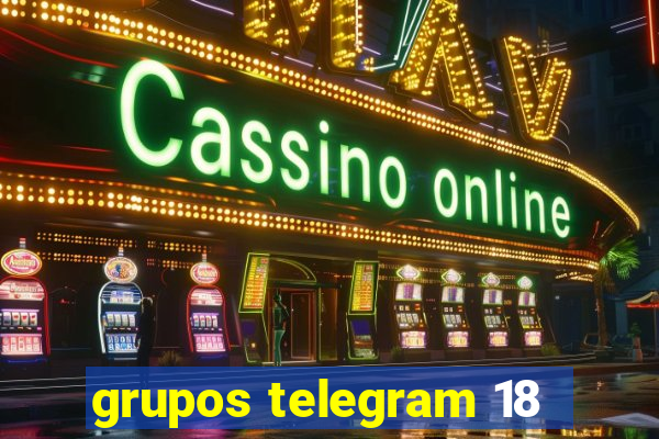 grupos telegram 18